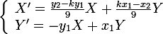 \large  \left\lbrace\begin{array}l X'=\frac{y_2 - ky_1}{9}X+\frac{kx_1 - x_2}{9}Y \\Y'=-y_1X+x_1Y \end{array} 